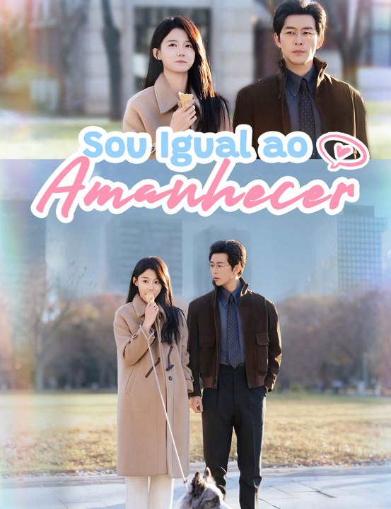 Sou Igual ao Amanhecer - Full Drama | Portuguese Sub 2026