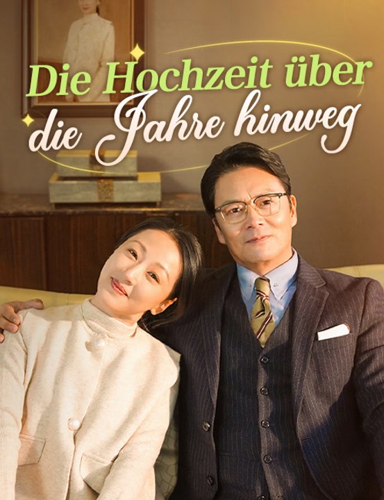 Die Hochzeit über die Jahre hinweg - Full Drama | German Sub 2026