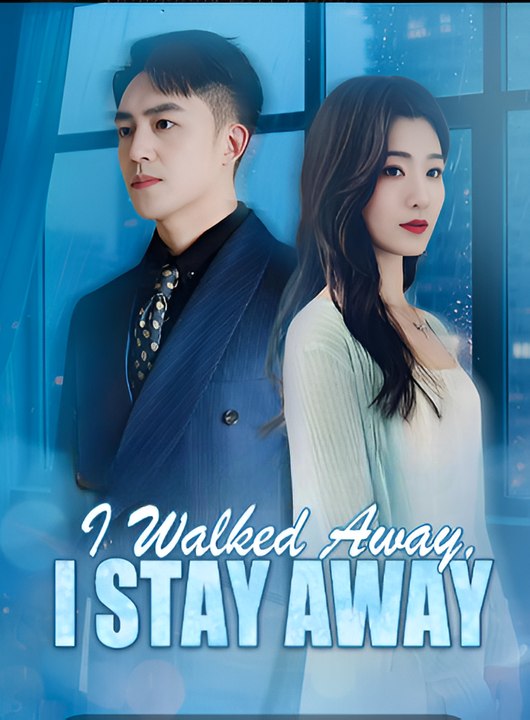 I Walked Away, I Stay Away -Drama FULL MOVIES ENGLISH SUB