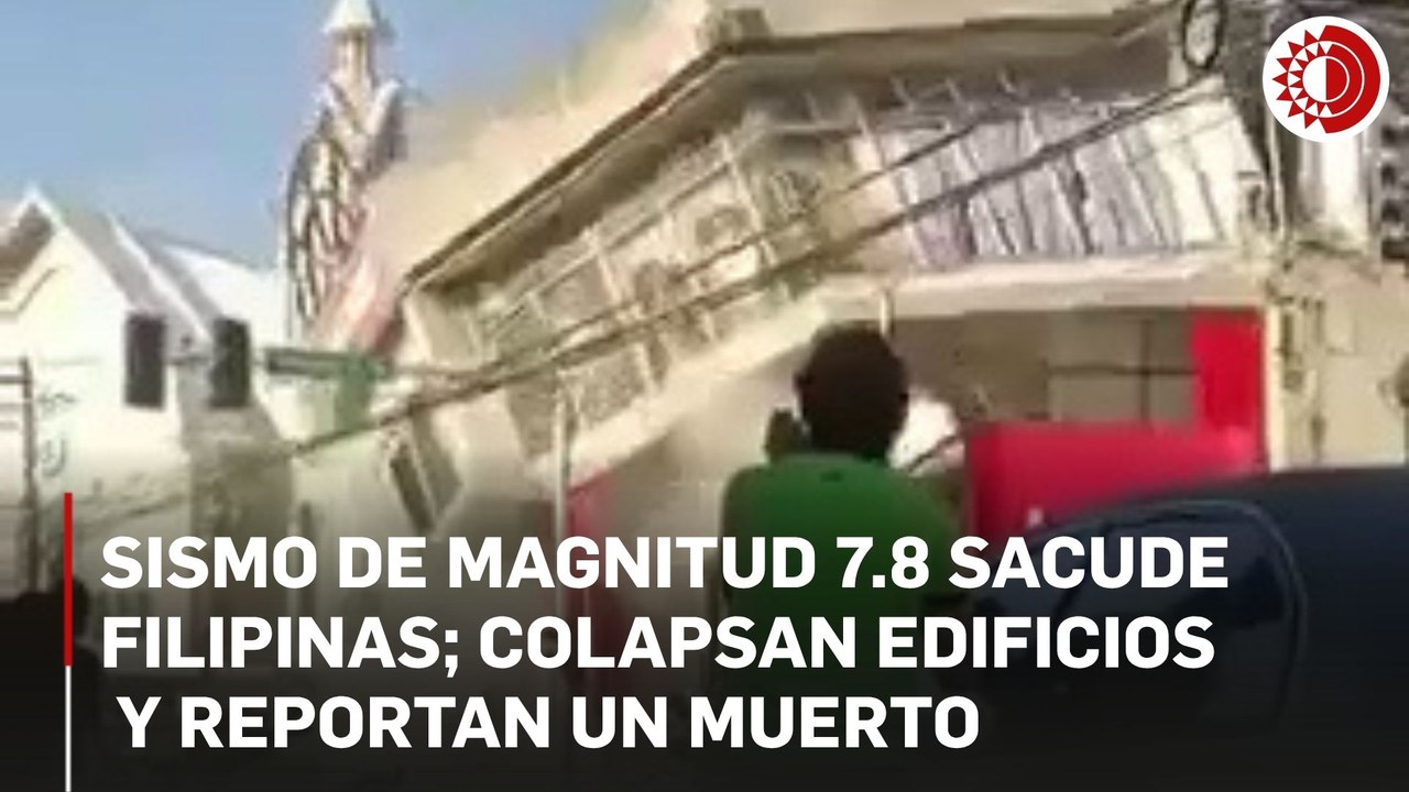 Sismo de 7.8 sacude Mindanao, Filipinas; reportan un muerto y cuatro heridos