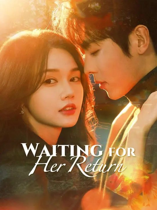 (Dubbed) Waiting for Her Return | Full Series | Short Drama English