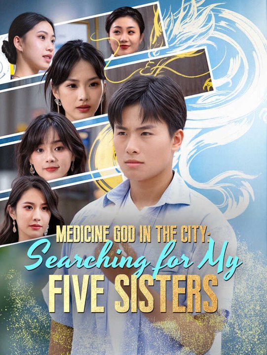 Medicine God in the City: Searching for My Five Sisters | Full Series | Short Drama English