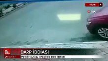 Iğdır'da polis ile sürücü arasında darp iddiası