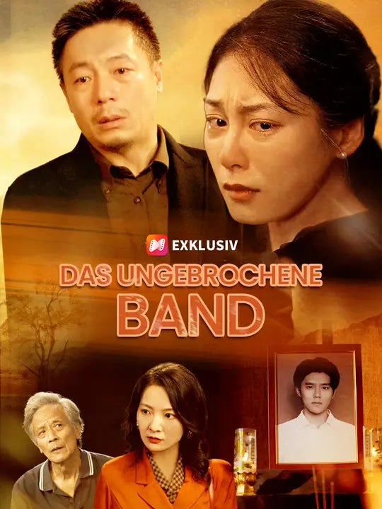 Das ungebrochene Band  | Komplette Serie | Short Drama Deutsch