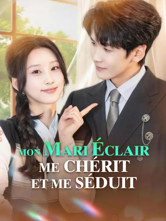 MON MARI ÉCLAIR ME CHÉRIT ET ME SÉDUIT | Série Complète | Short Drama Français