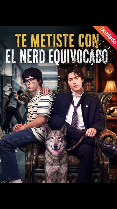 [Doblado Esp] Te Metiste Con El Nerd Equivocado - FULL MOVIE ☑️ - Eng Sub
