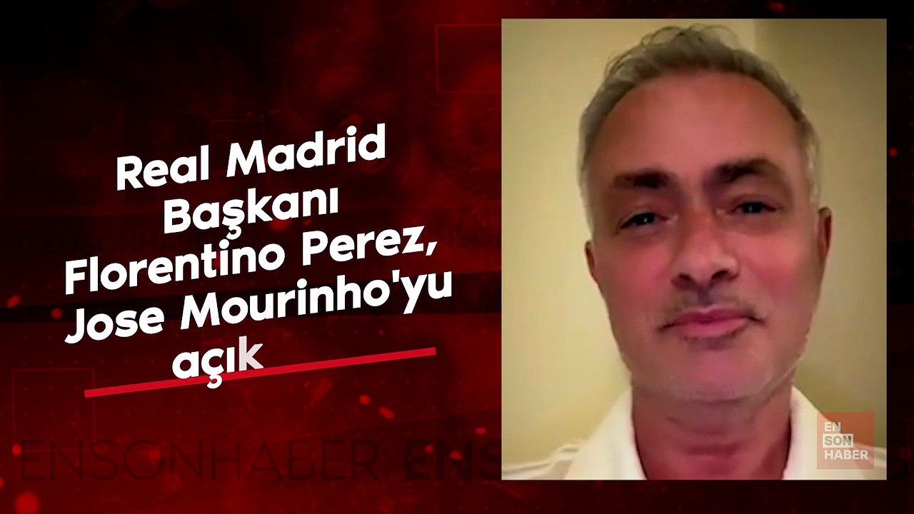 Real Madrid Başkanı Florentino Perez, Jose Mourinho'yu açıkladı