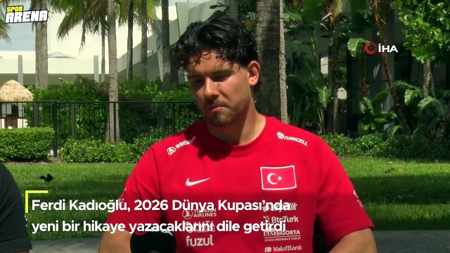 Ferdi Kadıoğlu'ndan Dünya Kupası mesajı: 'Yeni bir hikaye yazacağız!'
