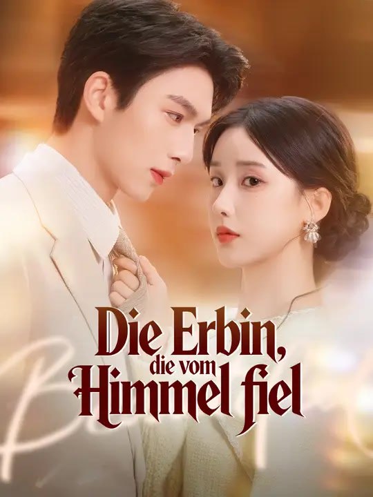 Die Erbin, die vom Himmel fiel | Komplette Serie | Short Drama Deutsch
