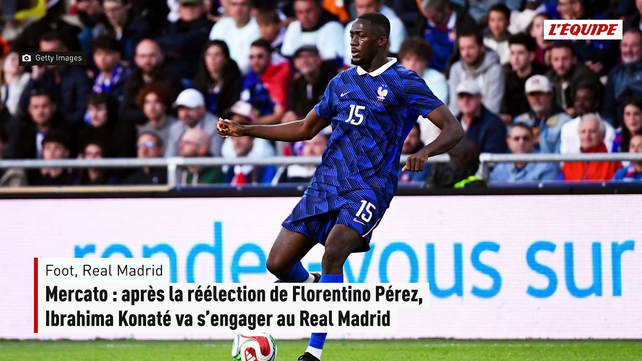 Mercato : après la réélection de Florentino Pérez, Ibrahima Konaté va s'engager au Real Madrid - Foot - Liga