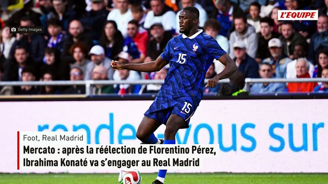 Mercato : après la réélection de Florentino Pérez, Ibrahima Konaté va s'engager au Real Madrid - Foot - Liga