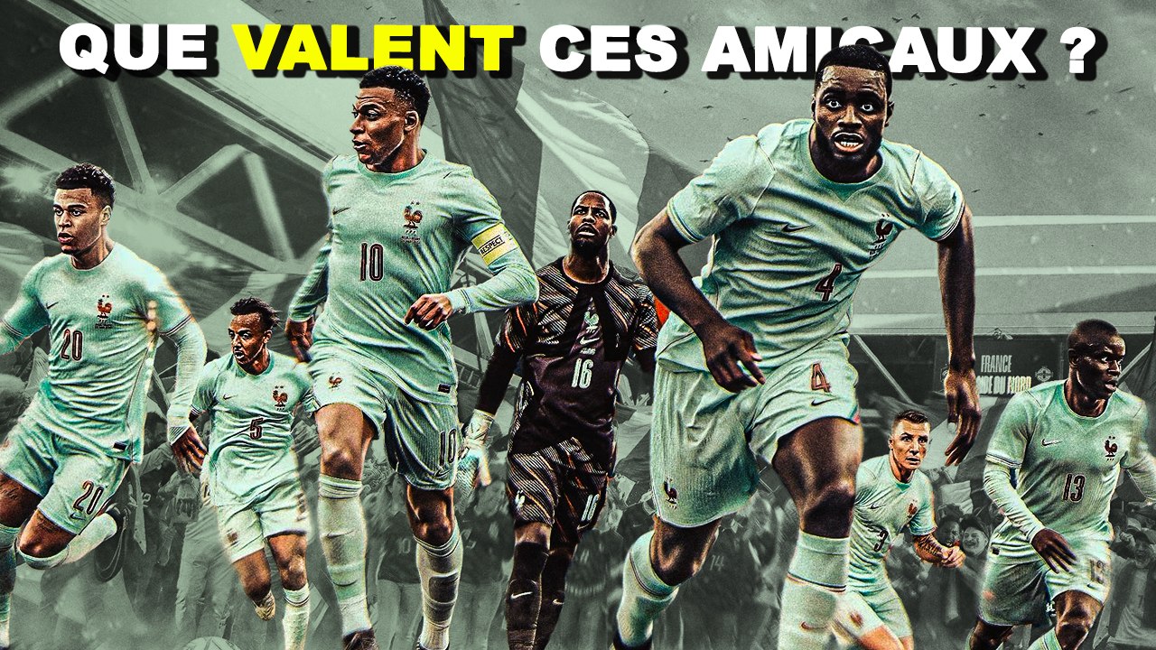 🇫🇷 Quelle valeur pour ces matchs pré-mondial ?