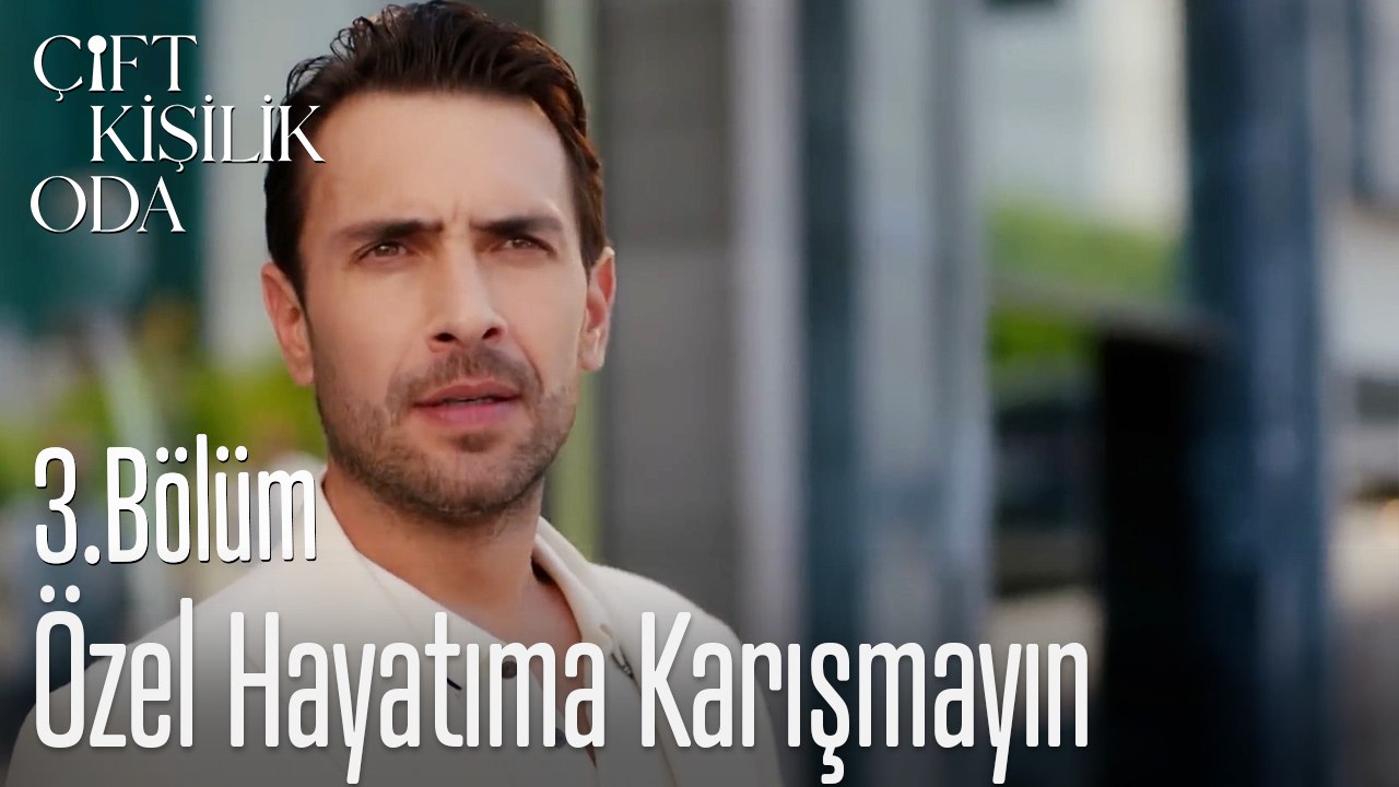 Özel Hayatıma Karışmayın-Çift Kişilik Oda 3. Bölüm