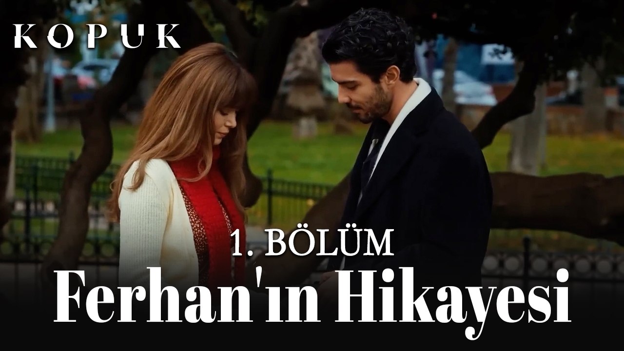 Ferhan'ın Hikayesi 1. Bölüm