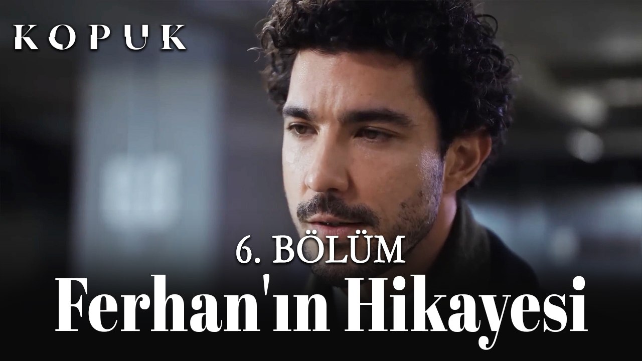 Ferhan'ın Hikayesi 6. Bölüm