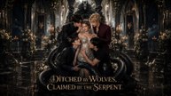 ditched by wolves claimed by the serpent