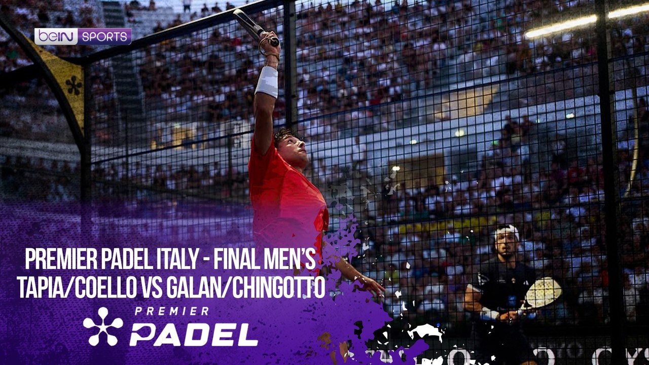 Tapia/Coello Vs Galan/Chingotto | Highlights Premier Padel - Italy | 06/07/2026 | Bein Sports Usa - FULL MOVIE ✅ [Eng Sub]