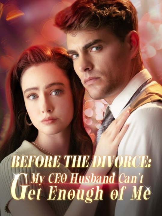 🔥🔥🔥[Hot 2026] 🧡🧡Before the Divorce- My CEO Husband Can't Get Enough of Me💞💞🎬🎬Full Movie English Sub 2026
