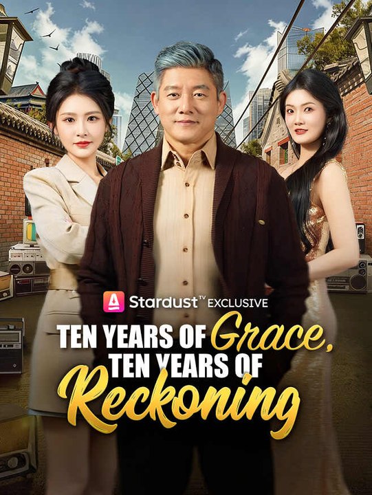 Ten Years of Grace, Ten Years of Reckoning | Full Series | Short Drama English