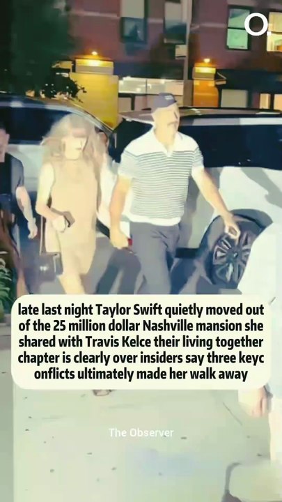 Taylor Swift Moves Out of Mansion Shared With Travis Kelce? 😳💔