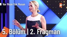 Esra Erol İle Var Mısın Yok Musun | 5. Bölüm 2. Fragman