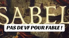PAS DE VF POUR FABLE ..