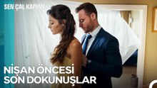 İşte Şimdi Nişana Hazırız🥂- Sen Çal Kapım