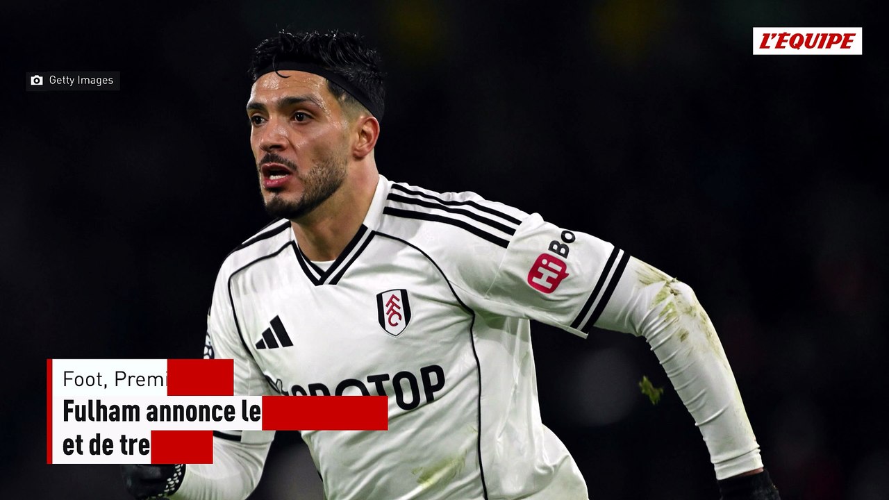 Fulham annonce le départ de l'avant-centre du Mexique Raul Jimenez et de treize autres joueurs en fin de contrat - Foot - Premier League - Transferts