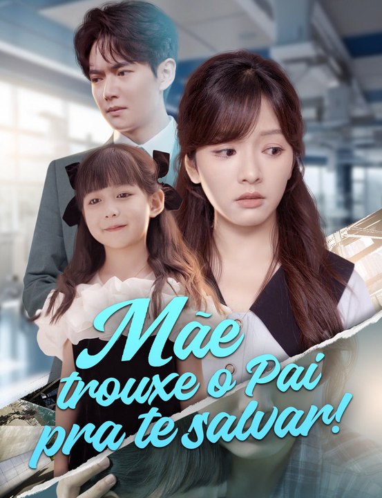 Mãe, trouxe o Pai pra te salvar！ - Full Drama |...