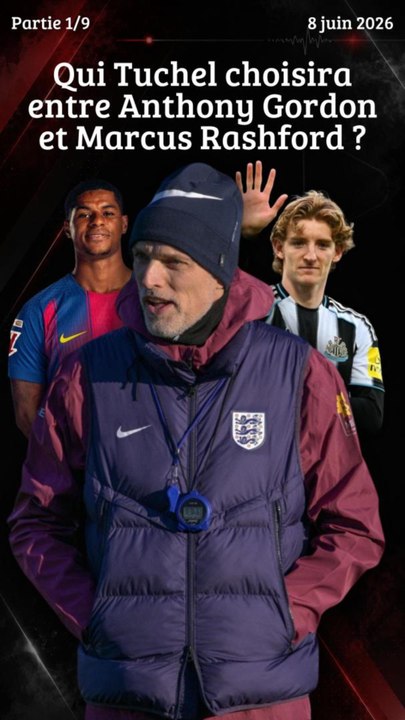 Qui Tuchel choisira entre Anthony Gordon et Marcus Rashford ? 🇬🇧