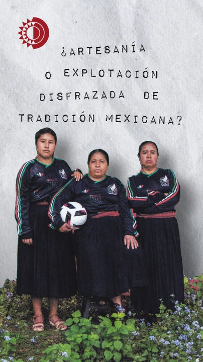 ¿Artesanía o explotación disfrazada de tradición mexicana? 🇲🇽🧵⚽