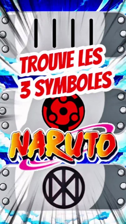 Trouve les 3 symboles dans NARUTO feat Orochi jidai