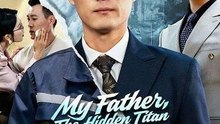 My Father, The Hidden Titan of Commerce - Full Movie