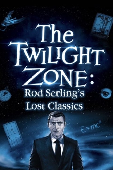 Twilight Zone: Rod Serling's Lost Classics Full Movie