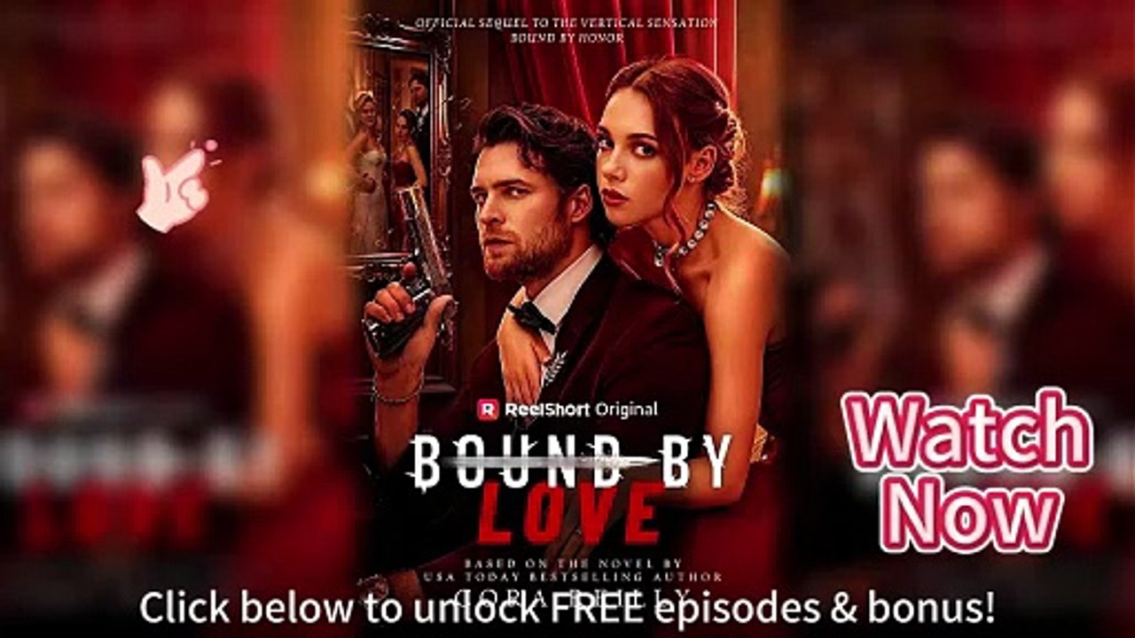 Bound by Love HD Episodes