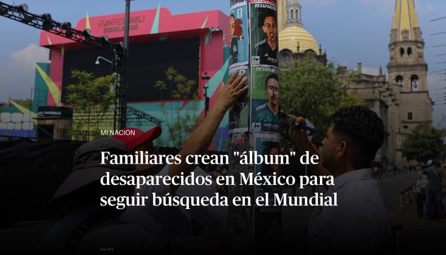 Crisis de desapariciones en México: colectivos buscan visibilidad internacional ante el Mundial 2026