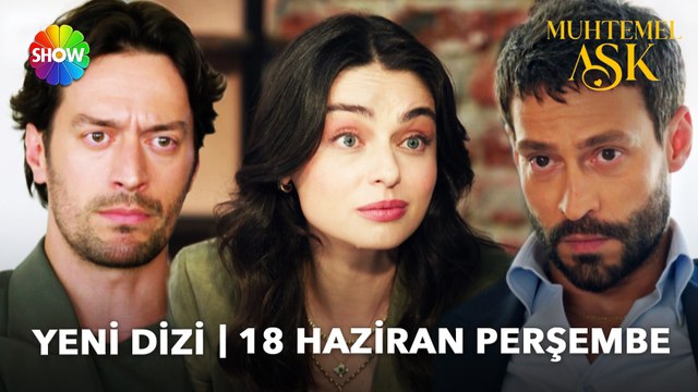 #MuhtemelAşk 18 Haziran Perşembe Show TV'de başlıyor!