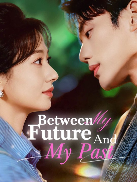 Between My Future and My Past | Full Series (79...