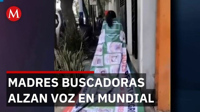 Madres buscadoras protestan en mundial mientras autoridades retiran carteles de desaparecidos