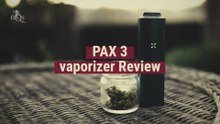 PAX 3 portable dry herb & concentrates vaporizer review