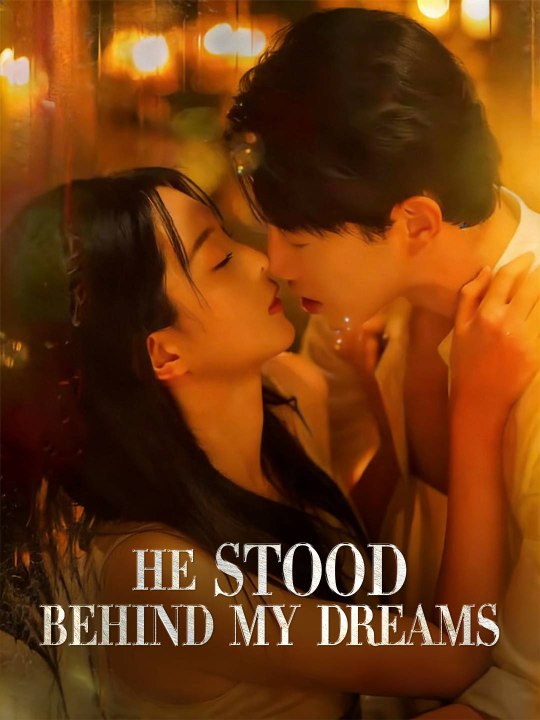 He Stood Behind My Dreams Full Movie