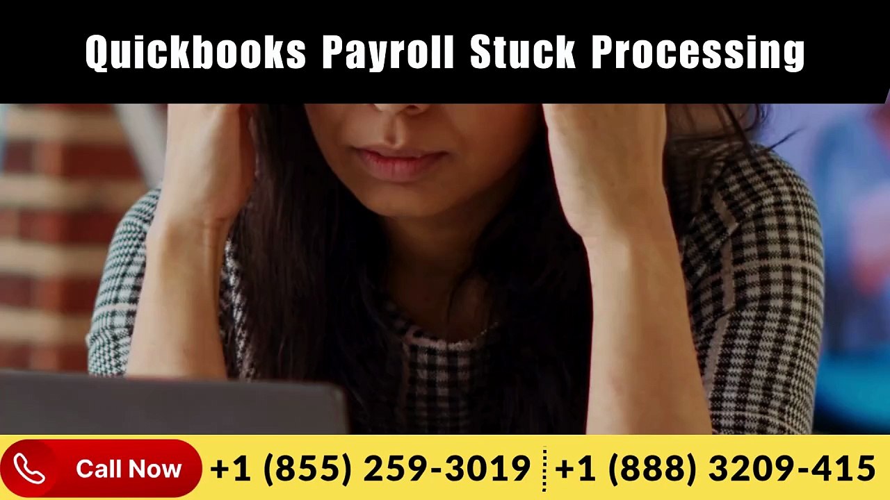 QuickBooks payroll stuck processing