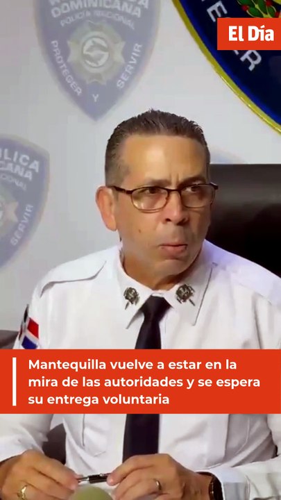 Mantequilla vuelve a estar en la mira de las autoridades y se espera su entrega voluntaria