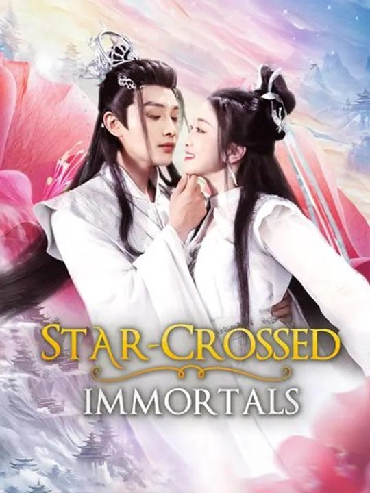Star-Crossed Immortals | Full Series | Short Drama English