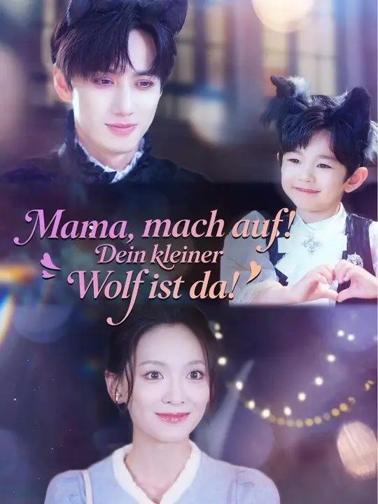 Mama, mach auf! Dein kleiner Wolf ist da! | Komplette Serie | Short Drama Deutsch