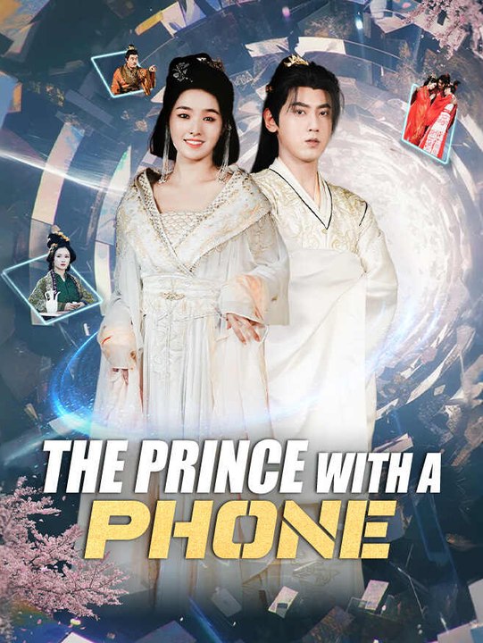 The Prince With a Phone | Full Series | Short Drama English