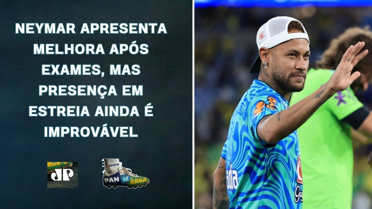 COM MELHORAS, NEYMAR JR. AINDA É INCÓGNITA PARA DUELO CONTRA O MARROCOS NA ESTREIA!!! | PAN NA ÁREA