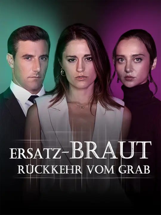 Ersatz-Braut – Rückkehr vom Grab | Komplette Serie | Short Drama Deutsch