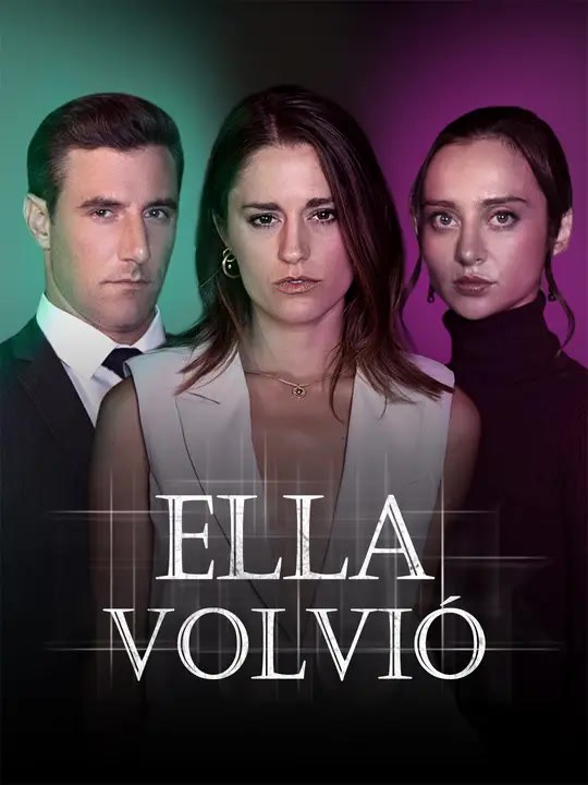 Ella volvió | Serie Completa | Short Drama Español