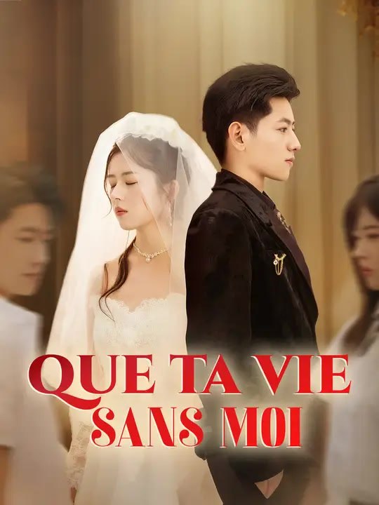 QUE TA VIE SANS MOI | Série Complète | Short Drama Français